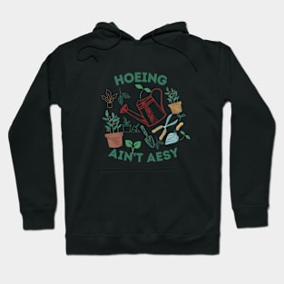 gardening ain't easy Hoodie